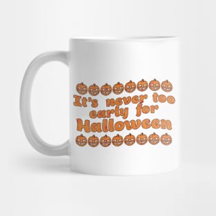 It's never too early for Halloween Mug